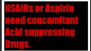 NSAIDs or Aspirin need concomitant Acid suppressing Drugs [upl. by Naicul]