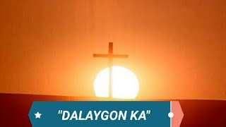 DALAYGON KA with lyricsvisayan worship songs [upl. by Anirtruc]