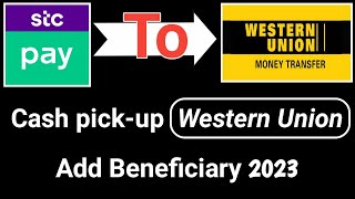 STC Pay Money Transfer  STC Pay Western Union Cash Pickup Money Transfer in 2023 [upl. by Ecirpak]