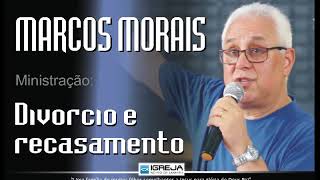 Marcos Morais  Divorcio e recasamento [upl. by Barraza556]