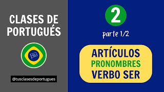 Clases de Portugués  Clase 21  Artículos Pronombres y verbo SER [upl. by Sauveur831]