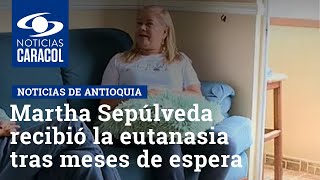 Martha Sepúlveda recibió la eutanasia tras meses de espera [upl. by Enorej]