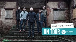 Frightened Rabbit  Live On Tour 2016 Official Tourtrailer [upl. by Penoyer]