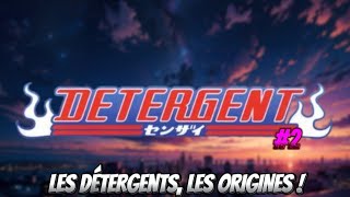 Épisode 2 DÉTERGENT  Les détergents les origines [upl. by Nitsirk]