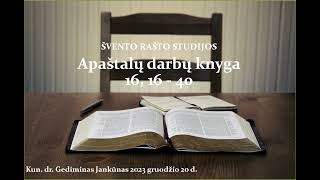 61 Apaštalų darbai 16 1640 Kun dr Gedimino Jankūno Šv Rašto studijos [upl. by Enytnoel]