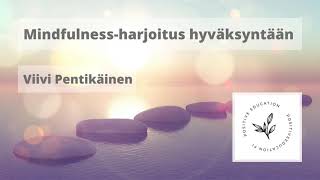 Mindfulnessharjoitus hyväksyntään [upl. by Ruddy]