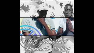 DJ Adoni international X Skeemask  Calling Official audio [upl. by Ecienal316]