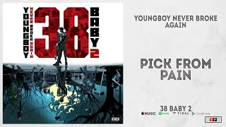 YoungBoy Never Broke Again  quotPick From Painquot 38 Baby 2 [upl. by Emarie192]