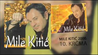 Mile Kitic  Krcma  Audio 2000 [upl. by Igiul]