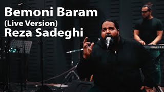 Reza Sadeghi  Bemoni Baram  LIVE VERSION رضا صادقی  بمونی برام [upl. by Naicad]