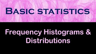 Chapter 21 Frequency Histograms amp Distributions  Healthcare Perspective [upl. by Mayeda]