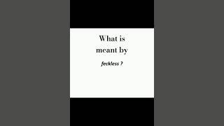 Feckless  Quick Vocabulary [upl. by Incrocci789]