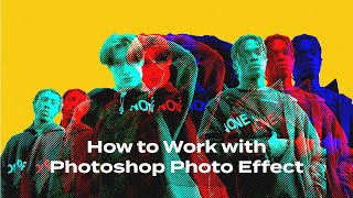 How to Work with Photoshop Photo Effect [upl. by Eitsrik]