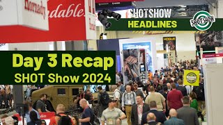 SHOT Show 2024  Day 3 Recap  SHOT Show TV Headlines [upl. by Anerbas]