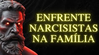 Vença NARCISISTAS na Família 10 Estratégias Estoicas l Estoicismo [upl. by Behlke264]