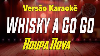 Roupa Nova  Whisky a Go Go  Karaokê [upl. by Aciraa]