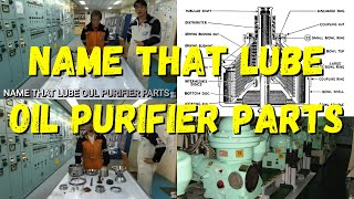 NAME THAT LUBE OIL PURIFIER PARTS [upl. by Vanda105]