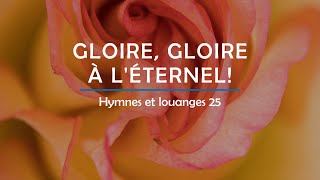 25  Gloire gloire à lÉternel voix  Hymnes et louanges  Audréanne Cloutier [upl. by Remsen603]