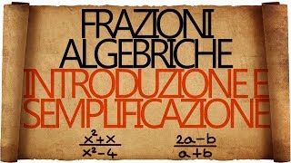 Frazioni Algebriche  Condizioni di Esistenza e Semplificazione [upl. by Ecilef]