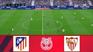 ATLETICO MADRID VS SEVILLA  COPA DEL REY 20232024  FOOTBALL LIFE 2023 [upl. by Ulberto]