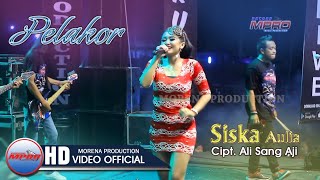 Siska Aulia  Pelakor  Dangdut OFFICIAL [upl. by Atika481]