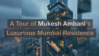 Inside Antilia A Tour of Mukesh Ambanis Luxurious Mumbai Residence [upl. by Aym]