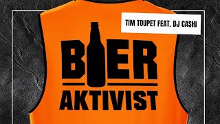 Bieraktivist  Tim Toupet feat DJ Cashi offizielles Video [upl. by Elsey]