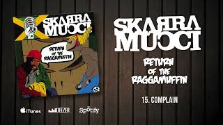 Skarra Mucci  Complain Official Audio [upl. by Okwu]