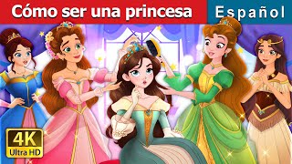 Cómo ser una princesa  How to be a Princess in Spanish  Spanish Fairy Tales [upl. by Stiles]