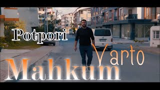 MAHKUM VARTO 🔺 POTPORİ 🎧 [upl. by Greenburg]