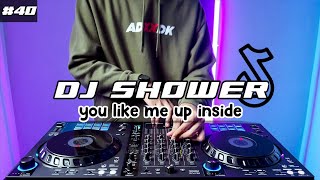 DJ SHOWER TIKTOK YOU LIKE ME UP INSIDE REMIX FULL BASS [upl. by Telrats]