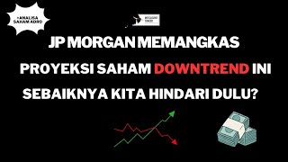 JP Morgan Pangkas Proyeksi Saham Downtrend ini Kita Masih Bisa Hold [upl. by Sedicla68]