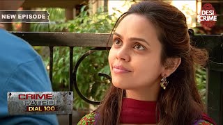 पिता ने बनाया Veera को अपने हवस का शिकार  Delhi  Crime Patrol Dial 100  Full Episode [upl. by Santana892]