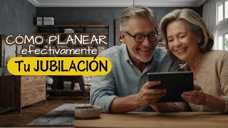 💼🧳Cómo PLANIFICAR la JUBILACION de manera EFECTIVA💼🧳 [upl. by Poore]