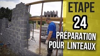 Préparation pour la pose des linteaux  Etape 24 [upl. by Eilsehc]