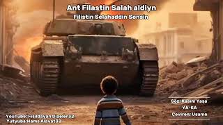 Ant Filastin Salah Aldiyn  Filistin Selahaddin Sensin [upl. by Enetsirhc995]