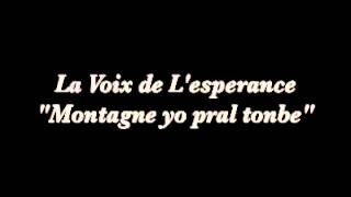 LA VOIX DE LESPERANCE quot Montagne yo pral tonbequot [upl. by Nylanaj508]