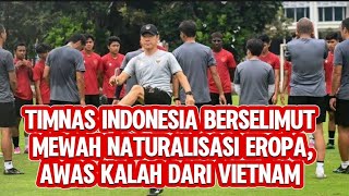 Timnas Indonesia Berselimut Mewah Naturalisasi Eropaawas kalah dari Vietnam‼️ [upl. by Messere]