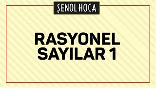 RASYONEL SAYILAR 1  ŞENOL HOCA [upl. by Jat225]