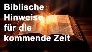 Biblische Hinweise für die kommende Zeit [upl. by Notpmah647]