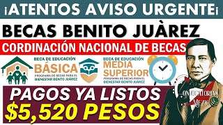 💥🔴 PAGOS YA LISTOS 5520 ✅ Padres de Familia📲 Becas Benito Juárez Nivel Básica Nivel Media Superior [upl. by Lidaa340]