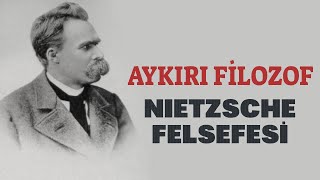 Aykırı Filozof  NIETZSCHE FELSEFESİ [upl. by Ika]