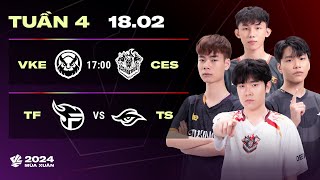 VKE vs CES BO3  TF vs TS BO3  VCS 2024 MÙA XUÂN  TUẦN 4  18022024 [upl. by Solnit]