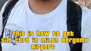 How to get a Sim card in Milan Bergamo airport 🛫 🇮🇹 [upl. by Milka]