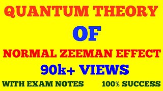 QUANTUM THEORY OF NORMAL ZEEMAN EFFECT  EXPLANATION OF NORMAL ZEEMAN EFFECT  WITH EXAM NOTES [upl. by Ahsinyt]