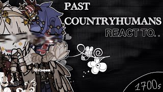 Past countryhumans react to1700s  1K SPECIAL [upl. by Brindell434]