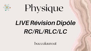 LIVE Physique Baccalauréat  Révision Dipôle RCRLRLCLC [upl. by Stacie]