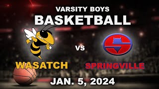 Varsity Boys Basketball Wasatch vs Springville Jan 5 2024 [upl. by Asenev390]