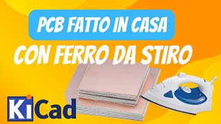 156 PCB fatto in casa Realizziamo un circuito stampato con il metodo ferro da stiro [upl. by Adnirb]