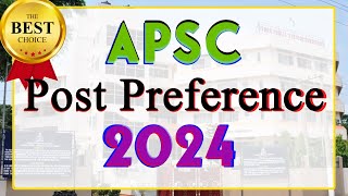 Post Preference for APSC CCE 2024 Who to choose the right post for APSC 2024 [upl. by Anwahsak357]